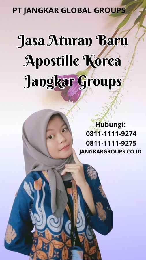 Jasa Aturan Baru Apostille Korea Jangkar Groups