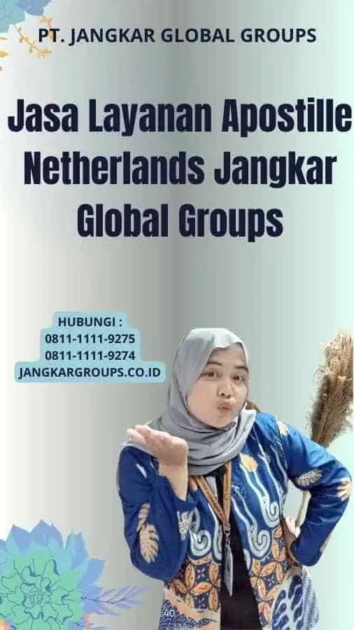 Jasa Layanan Apostille Netherlands Jangkar Global Groups