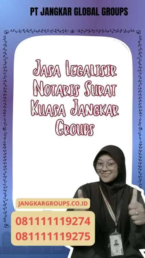 Jasa Legalisir Notaris Surat Kuasa Jangkar Groups