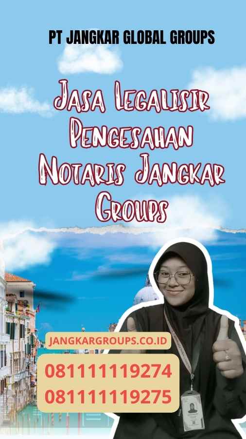 Jasa Legalisir Pengesahan Notaris Jangkar Groups