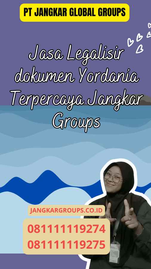 Jasa Legalisir dokumen Yordania Terpercaya Jangkar Groups