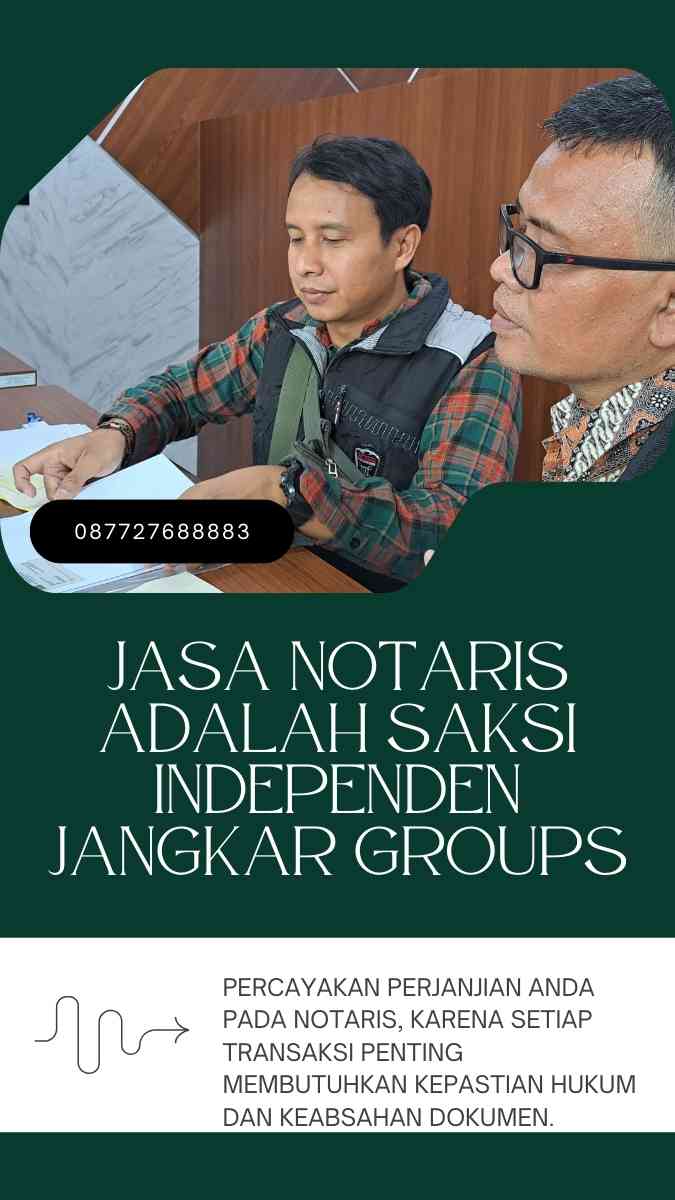 Jasa Notaris adalah Saksi Independen Jangkar Groups