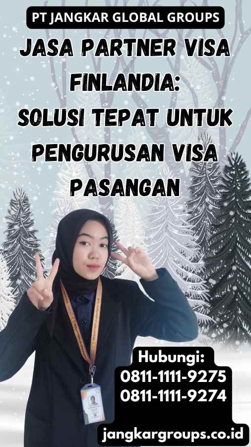 Jasa Partner Visa Finlandia: Solusi Tepat untuk Pengurusan Visa Pasangan