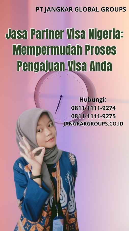 Jasa Partner Visa Nigeria Mempermudah Proses Pengajuan Visa Anda