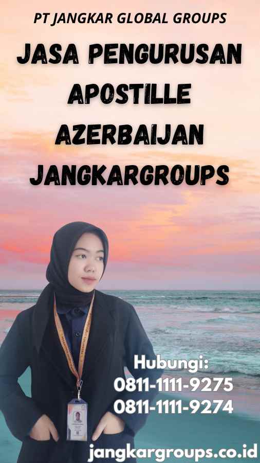 Jasa Pengurusan Apostille Azerbaijan Jangkargroups