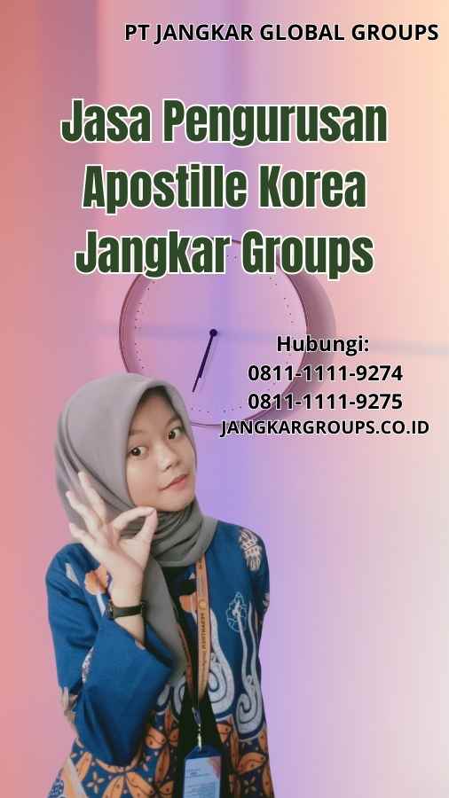 Jasa Pengurusan Apostille Korea Jangkar Groups