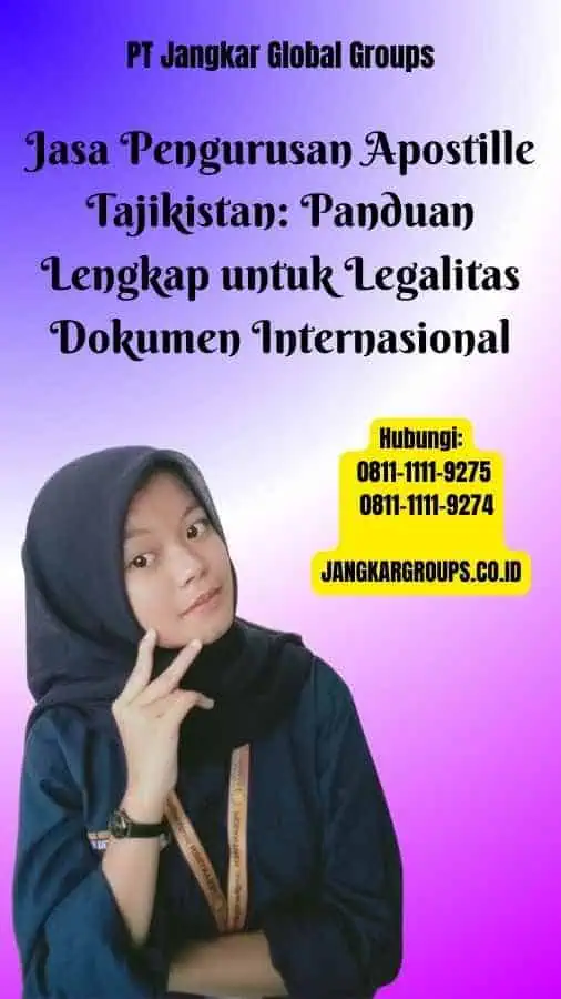 Jasa Pengurusan Apostille Tajikistan Panduan Lengkap untuk Legalitas Dokumen Internasional