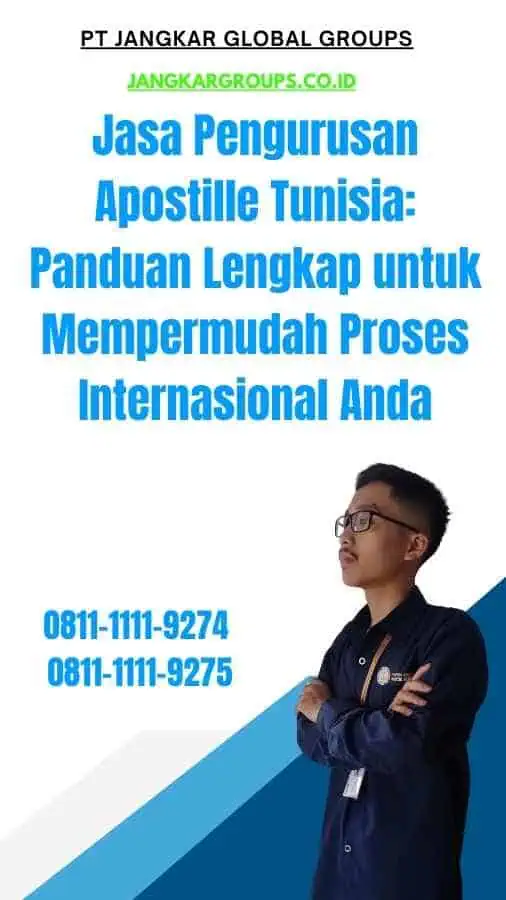 Jasa Pengurusan Apostille Tunisia Panduan Lengkap untuk Mempermudah Proses Internasional Anda