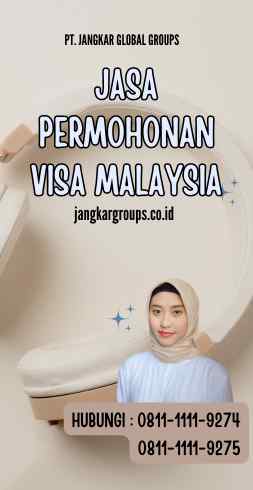 Jasa Permohonan Visa Malaysia