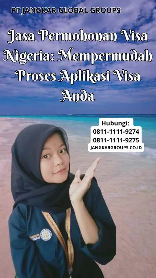 Jasa Permohonan Visa Nigeria Mempermudah Proses Aplikasi Visa Anda