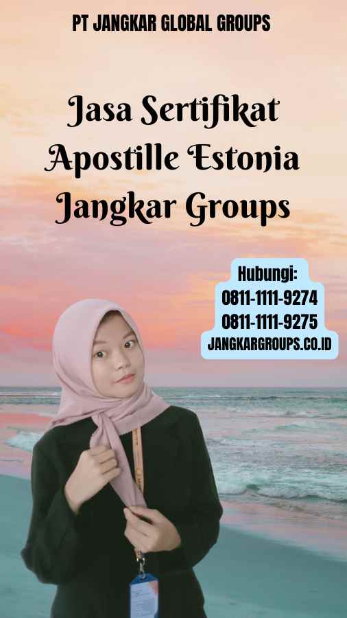 Jasa Sertifikat Apostille Estonia Jangkar Groups