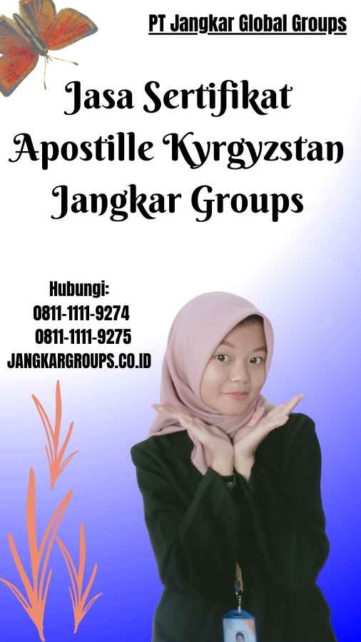 Jasa Sertifikat Apostille Kyrgyzstan Jangkar Groups