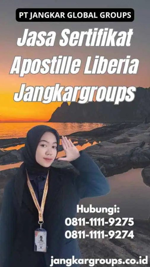 Jasa Sertifikat Apostille Liberia Jangkargroups