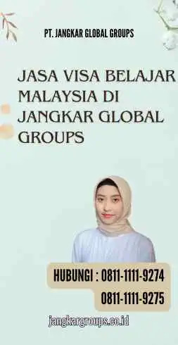 Jasa Visa Belajar Malaysia di Jangkar Global Groups