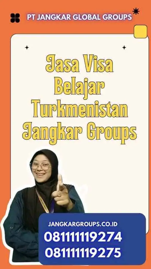 Jasa Visa Belajar Turkmenistan Jangkar Groups