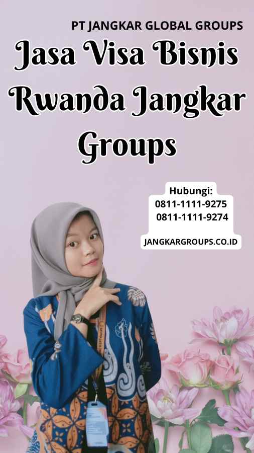 Jasa Visa Bisnis Rwanda Jangkar Groups