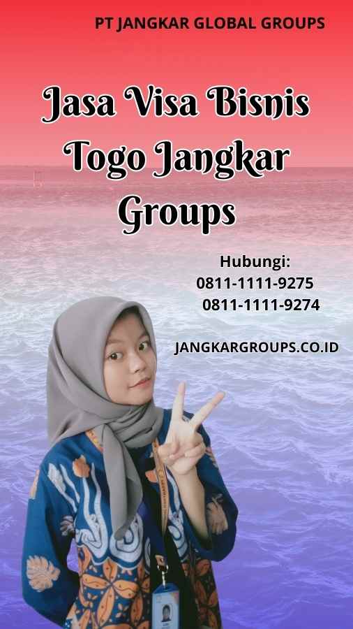 Jasa Visa Bisnis Togo Jangkar Groups