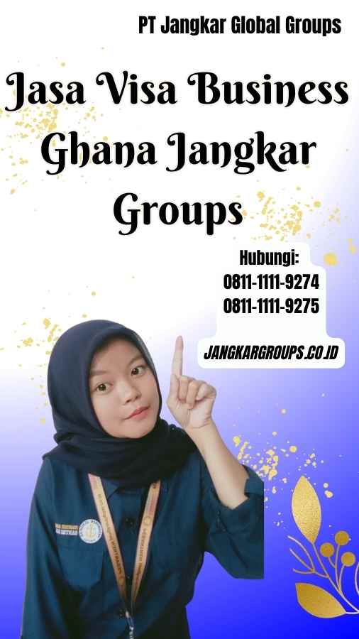 Jasa Visa Business Ghana Jangkar Groups