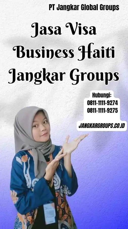 Jasa Visa Business Haiti Jangkar Groups