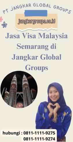 Jasa Visa Malaysia Semarang di Jangkar Global Groups