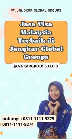 Jasa Visa Malaysia Terbaik di Jangkar Global Groups