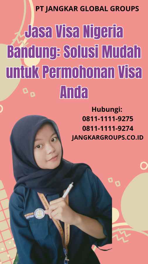 Jasa Visa Nigeria Bandung Solusi Mudah untuk Permohonan Visa Anda