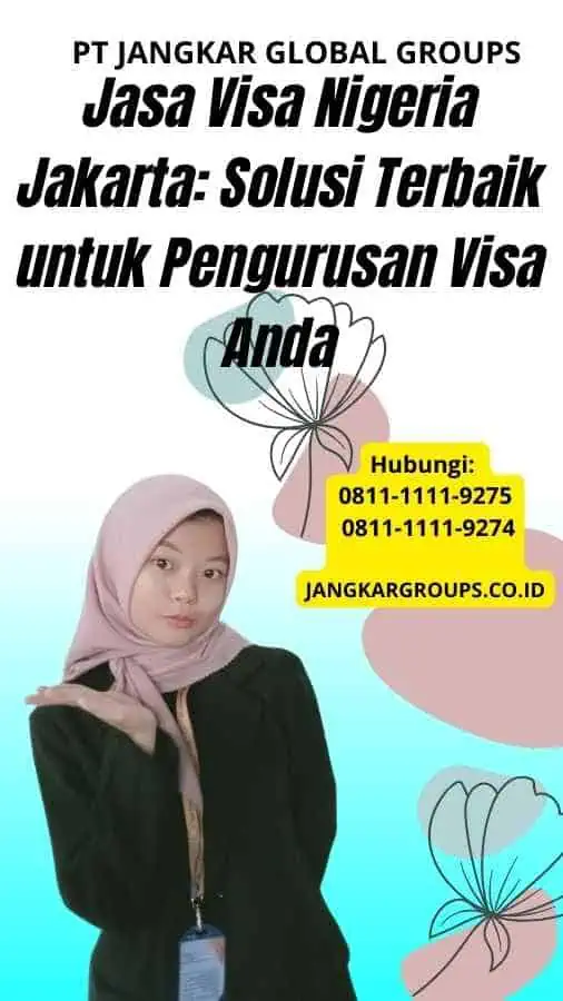 Jasa Visa Nigeria Jakarta Solusi Terbaik untuk Pengurusan Visa Anda