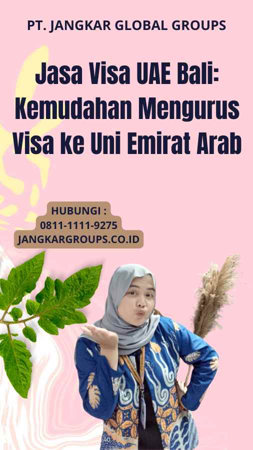 Jasa Visa UAE Bali: Kemudahan Mengurus Visa ke Uni Emirat Arab