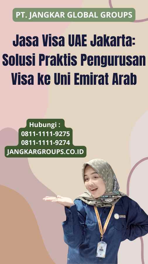 Jasa Visa UAE Jakarta: Solusi Praktis Pengurusan Visa ke Uni Emirat Arab