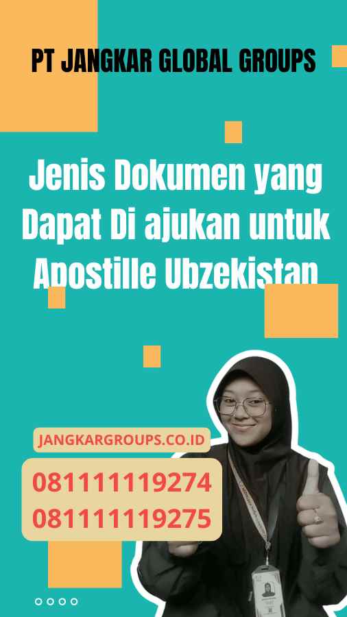 Jenis Dokumen yang Dapat Di ajukan untuk  Sistem Apostille Ubzekistan