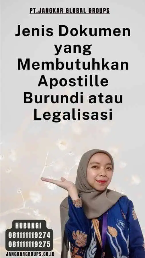 Jenis Dokumen yang Membutuhkan Apostille Burundi atau Legalisasi