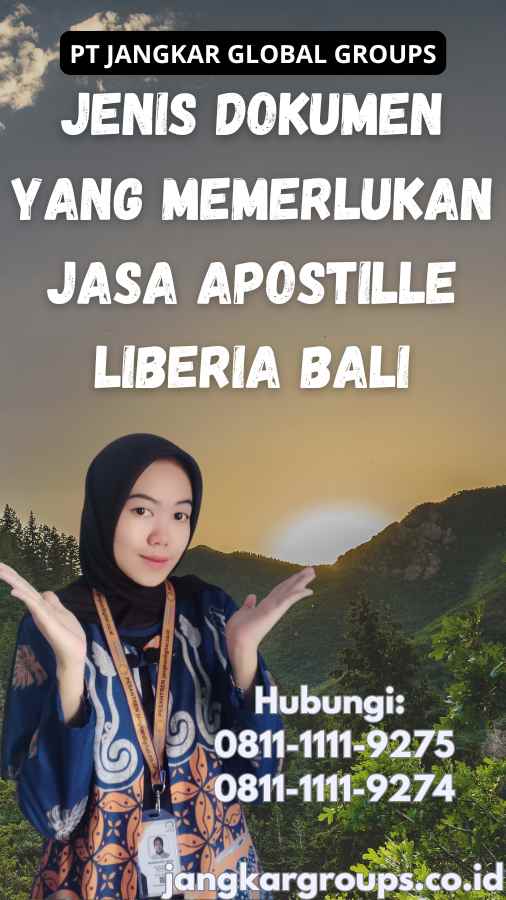 Jenis Dokumen yang Memerlukan Jasa Apostille Liberia Bali