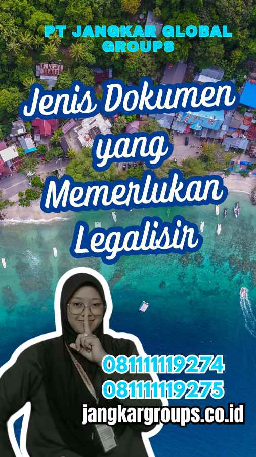 Jenis Dokumen yang Memerlukan Legalisir