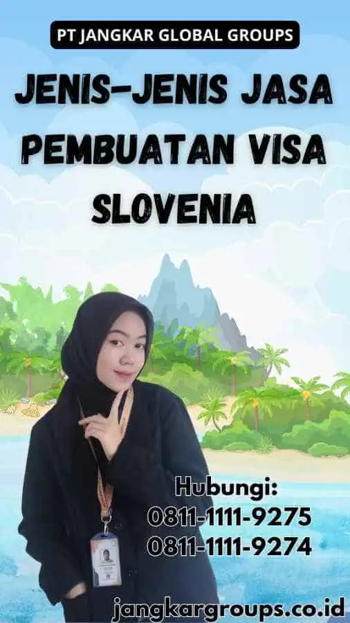 Jenis-Jenis Jasa Pembuatan Visa Slovenia