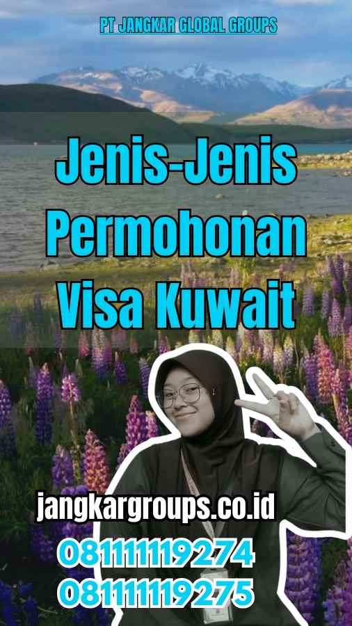 Jenis-Jenis Permohonan Visa Kuwait