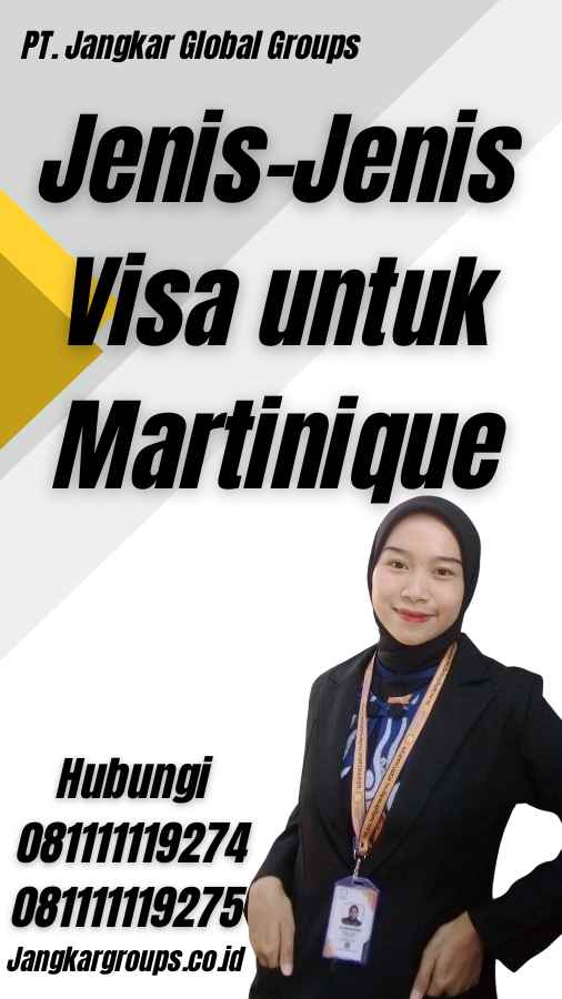 Jenis-Jenis Visa untuk Martinique