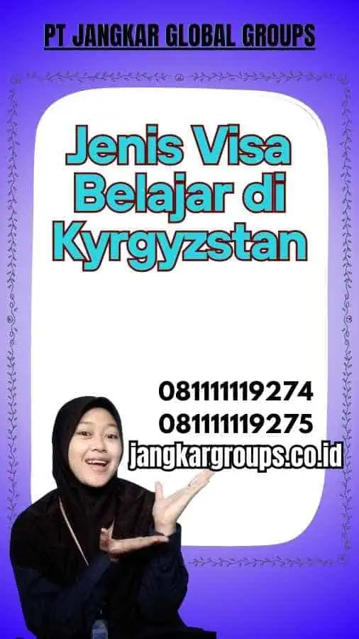 Jenis Visa Belajar di Kyrgyzstan