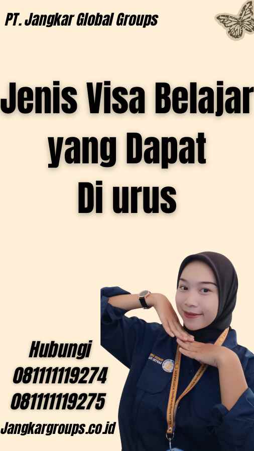 Jenis Visa Belajar yang Dapat Di urus