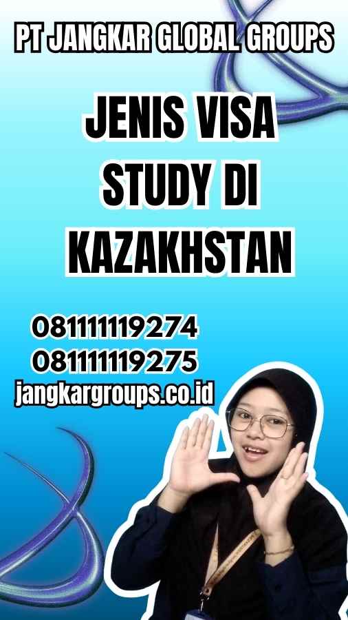 Jenis Visa Study di Kazakhstan