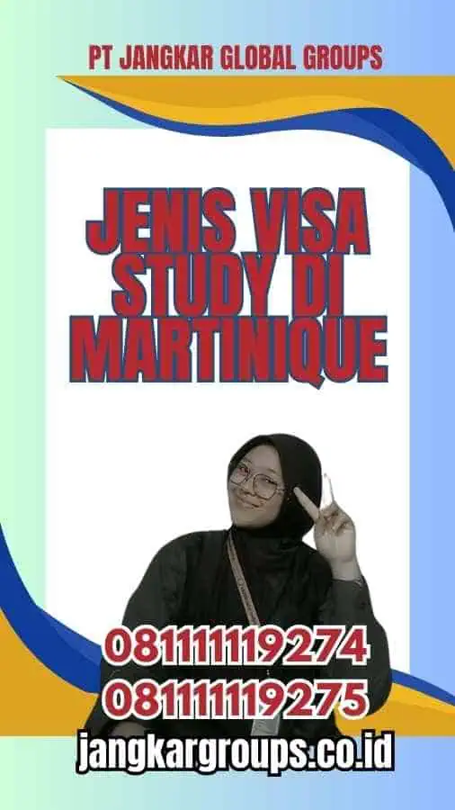 Jenis Visa Study di Martinique