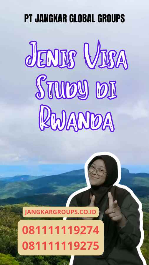 Jenis Visa Study di Rwanda