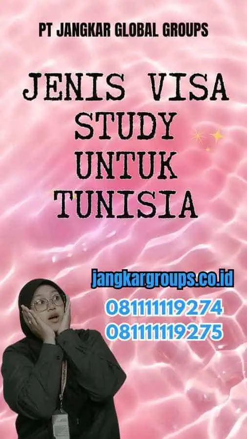 Jenis Visa Study untuk Tunisia