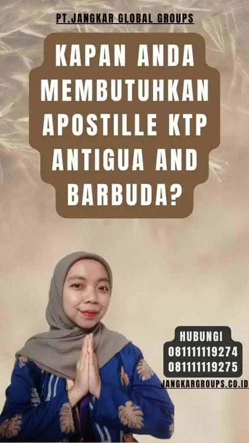 Kapan Anda Membutuhkan Apostille KTP Antigua and Barbuda