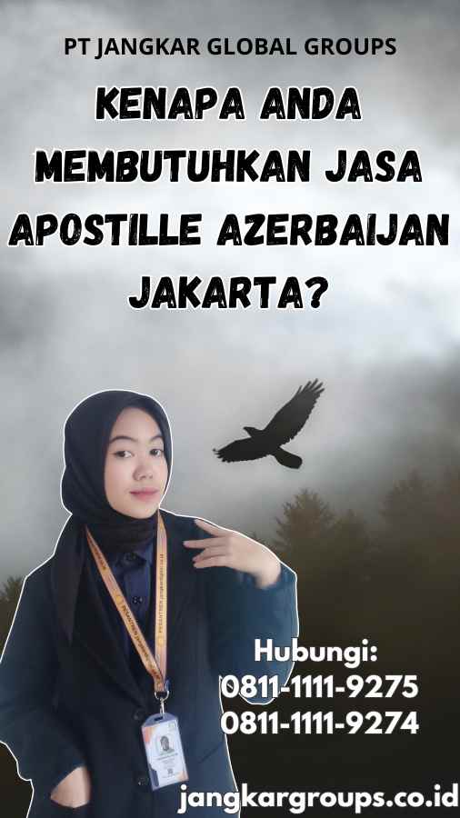 Kenapa Anda Membutuhkan Jasa Apostille Azerbaijan Jakarta