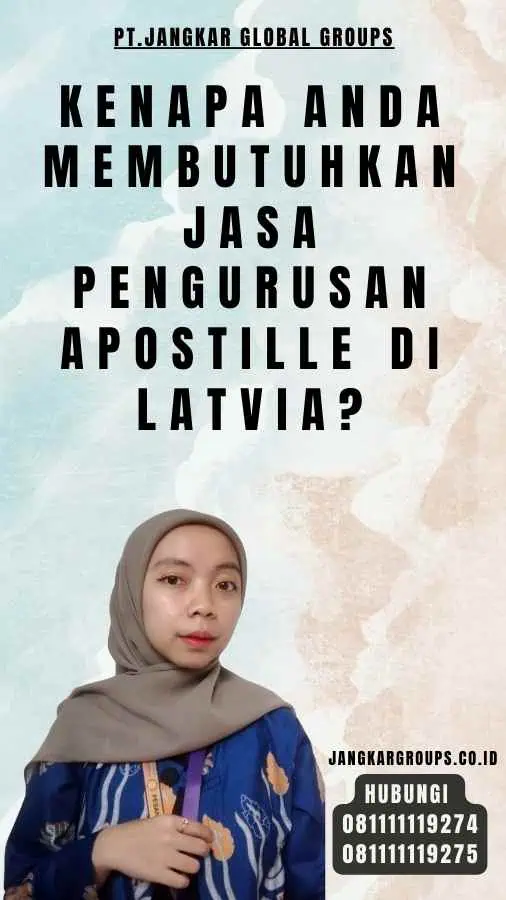 Kenapa Anda Membutuhkan Jasa Pengurusan Apostille di Latvia