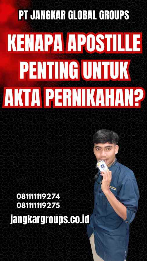 Kenapa Apostille Penting untuk Akta Pernikahan?