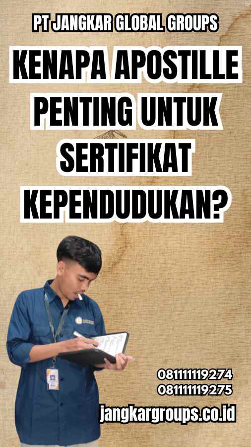 Kenapa Apostille Penting untuk Sertifikat Kependudukan?