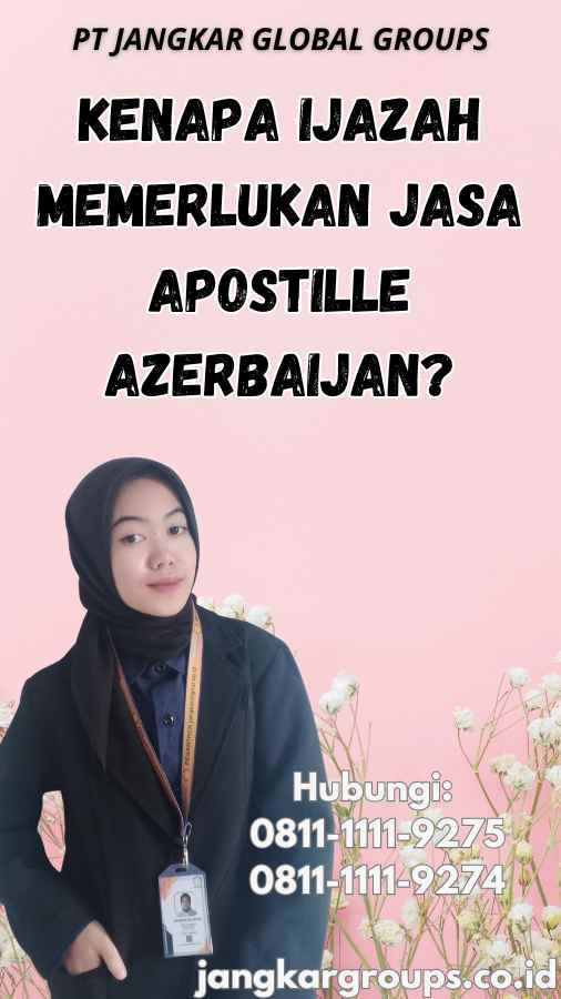 Kenapa Ijazah Memerlukan Jasa Apostille Azerbaijan