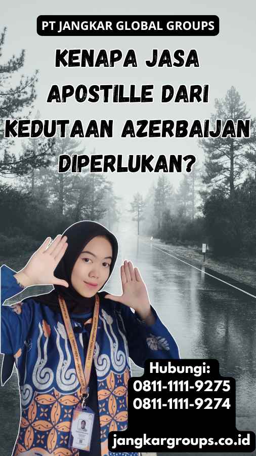 Kenapa Jasa Apostille dari Kedutaan Azerbaijan Diperlukan