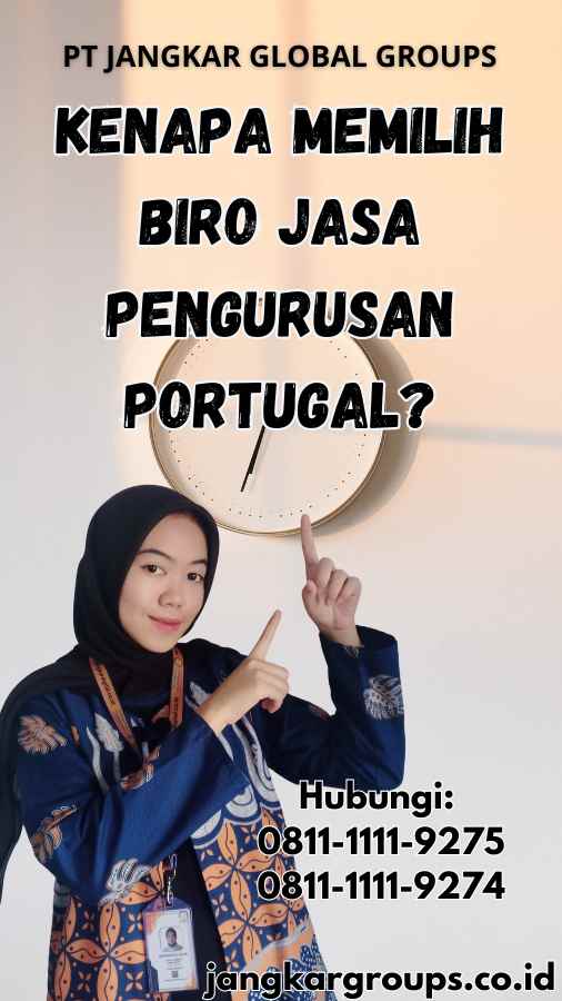 Kenapa Memilih Biro Jasa Pengurusan Portugal